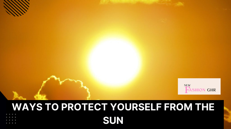 Ways to Protect Yourself From the Sun