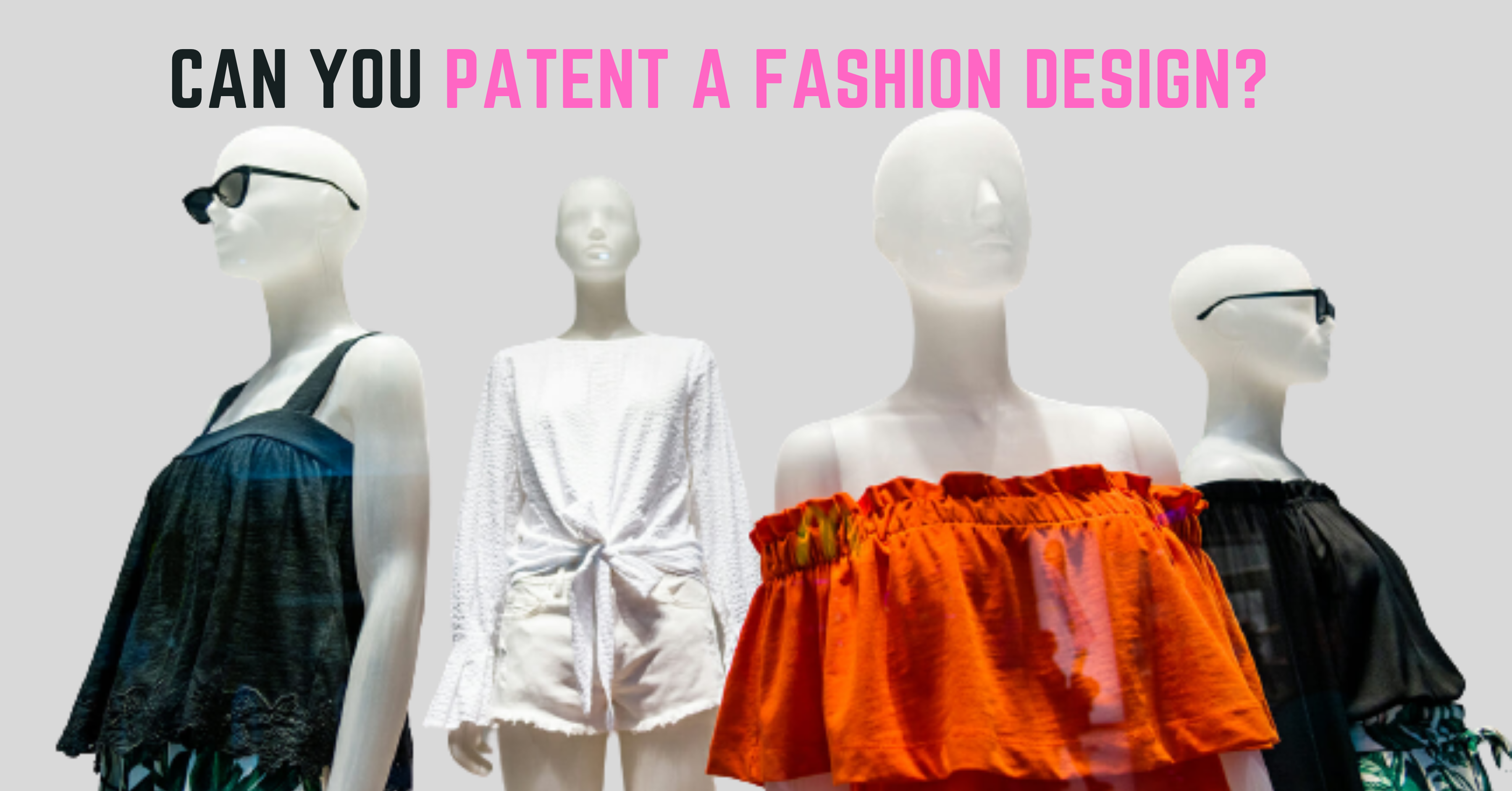 Can You Patent a Fashion Design?