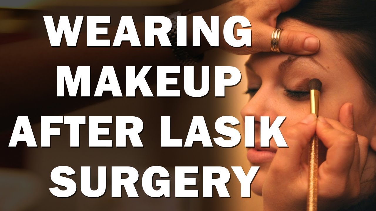 How Long After LASIK Can I Wear Makeup