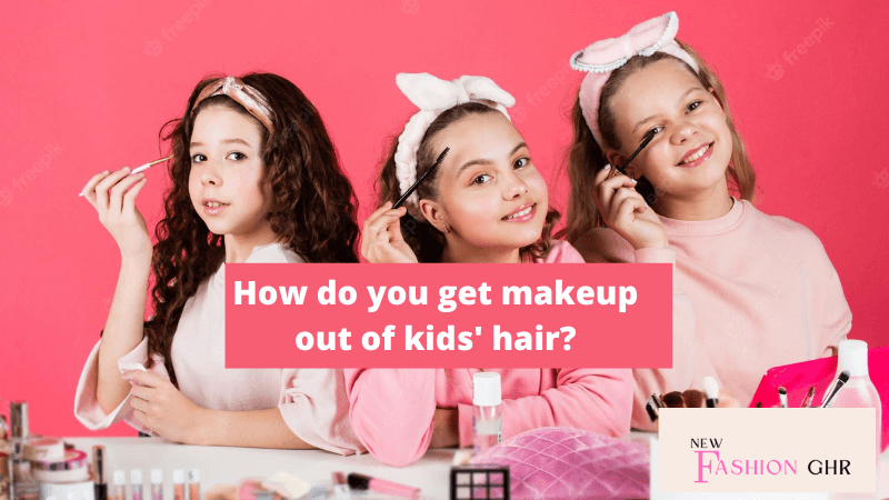 How do you get makeup out of kids' hair