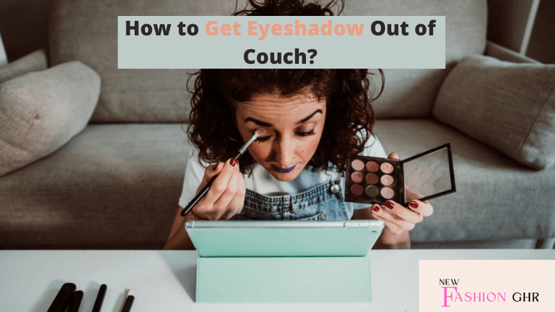 How to Get Eyeshadow Out of Couch