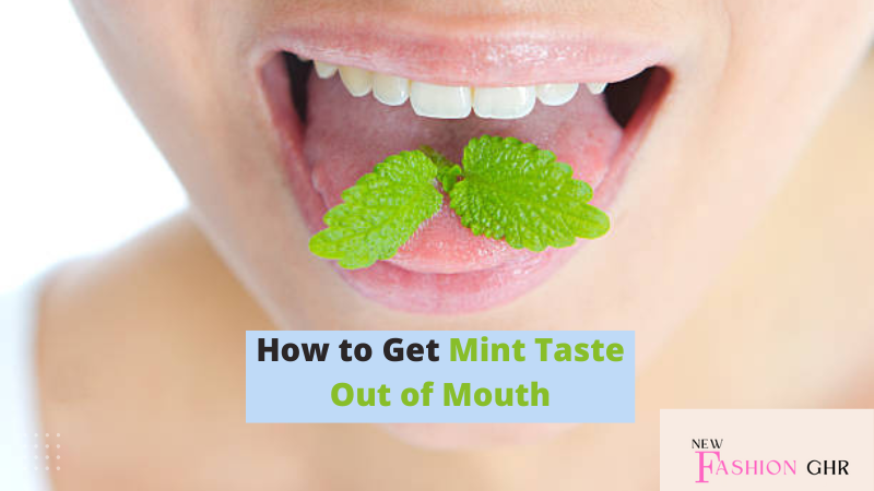 How to Get Mint Taste Out of Mouth Quick Ways to Get Rid 
