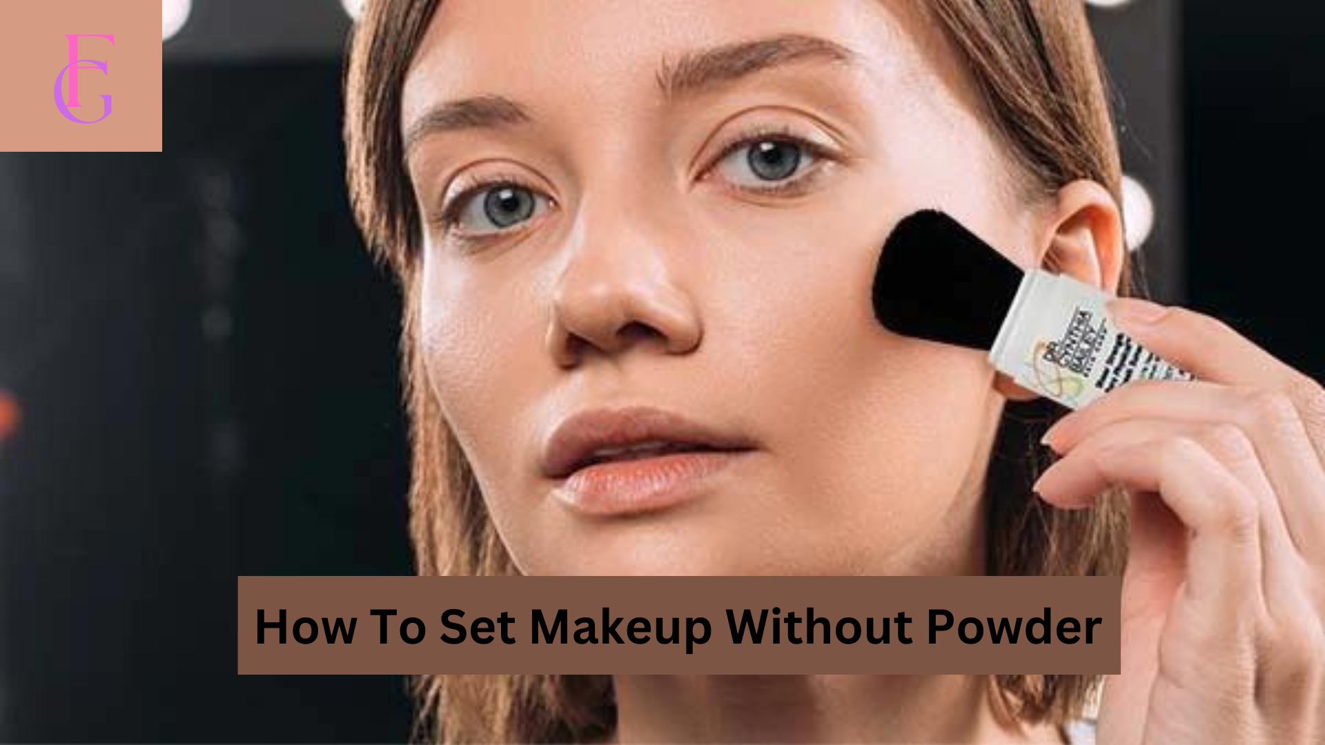 How To Set Makeup Without Powder All you need to know