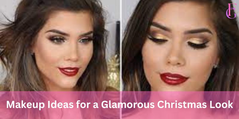 Makeup Ideas for a Glamorous Christmas Look