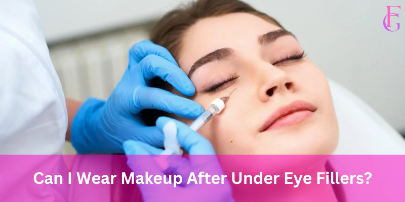 Can I Wear Makeup After Under Eye Fillers Complete Guide 2024