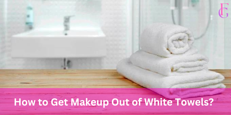 How to Get Makeup Out of White Towels